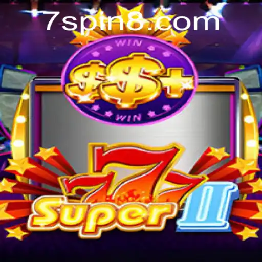 Unveiling the Thrills of Super777II: The Ultimate Casino Experience