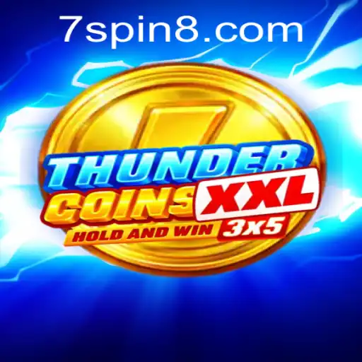 Discover the Excitement of ThunderCoinsXxl: Embrace the 7 SPIN Adventure